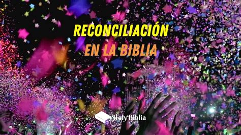 ᐅ Cómo puedo reconciliarme con Dios según la Biblia