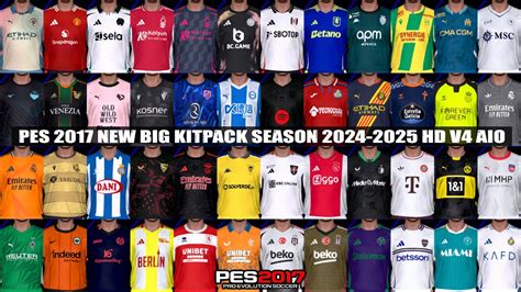 بيس 2017 احدث واكبر باك أطقم موسم 2025 2024 PES 2017 BIG KITPACK 2024