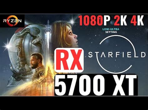 RX 5700 XT Test In Starfield Ryzen 9 5900X 1080p 1440p 4K Low