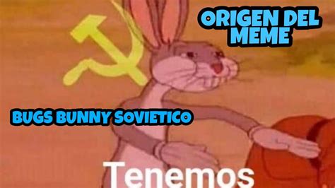 Origen Del Meme Tenemosbugs Bunny Sovietico Youtube