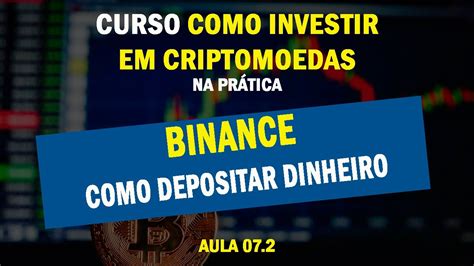 Aula 07 2 Binance Como Depositar Dinheiro Na Binance Por Meio Do