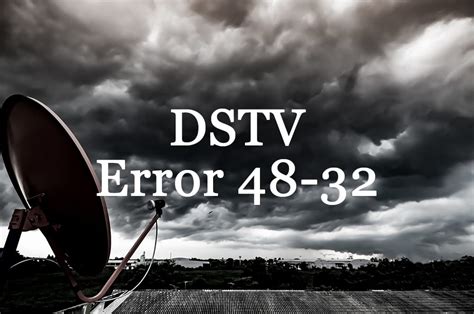 How To Solve Error E48 32 Local Dstv Installer