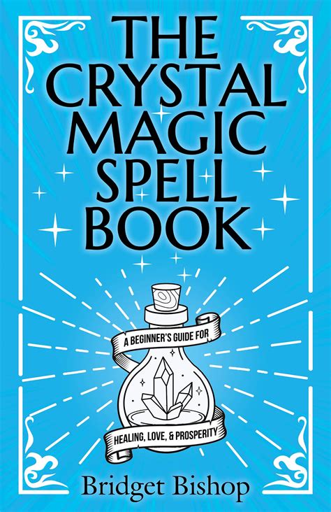 The Crystal Magic Spell Book: A Beginner's Guide For Healing, Love, and ...