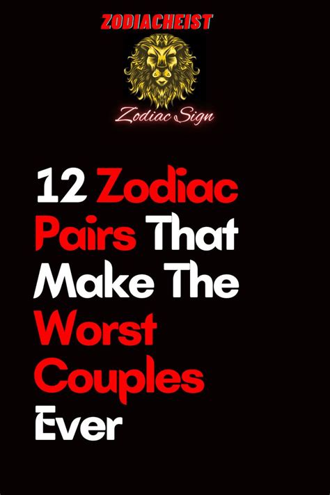 Zodiac Signs That Make The Worst Couples Ever