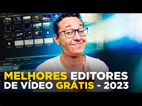 Os 6 MELHORES EDITORES de VÍDEO GRÁTIS em 2023 Celular e Computador