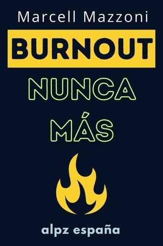 Burnout Nunca M S Consejos Para Evitar El De Alpz Espana Epub