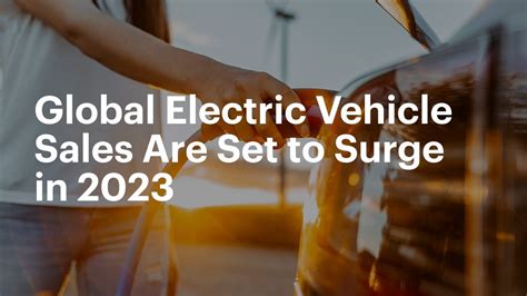 Global Electric Vehicle Sales Set To Surge In 2023 YouTube