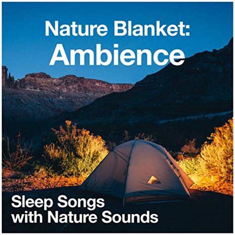 Amazon Nature Blanket Ambience Sleep Songs With Nature Sounds