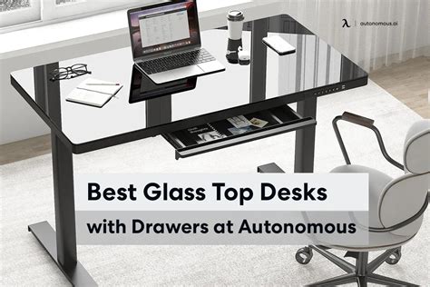 The 4 Best Glass Top Desks with Drawers at Autonomous