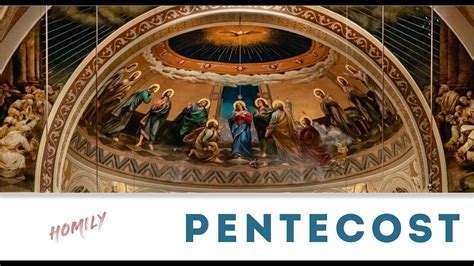 Homily Pentecost Sunday Year A May 28 2023 FEAST OF PENTECOST John