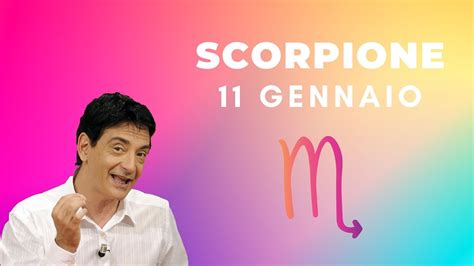 Scorpione Giovedì 11 Gennaio Oroscopo Paolo Fox Brutto carattere