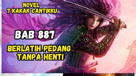 NOVEL KETUJUH KAKAK CANTIKKU Bab 887 BERLATIH PEDANG TANPA HENTI