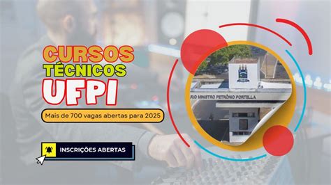 UFPI abre inscrições para mais de 700 vagas em Cursos Técnicos para