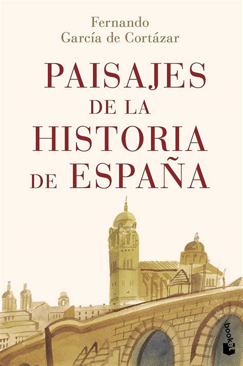 Paisajes De La Historia De España García De Cortázar Fernando