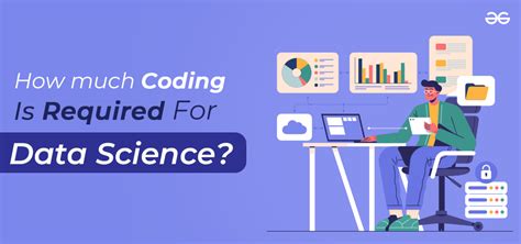 How Much Coding Is Required For Data Science Geeksforgeeks