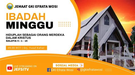 Ibadah Minggu Pagi Jemaat Gki Efrata Wosi Minggu Agustus