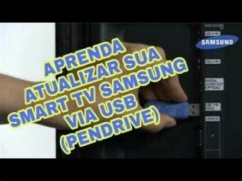 Como Atualizar SMART TV Samsung Pendrive USB YouTube