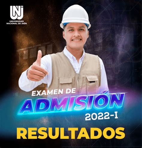 Resultados Examen Ordinario Unj 2022 1 Unj Universidad Nacional De Jaén