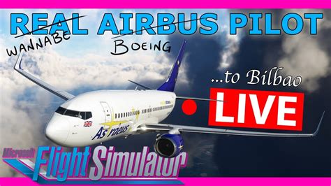 Real Airbus Pilot Flies The Pmdg Live To Bilbao Youtube