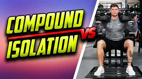 5 Key Differences Between Compound Vs Isolation Exercises