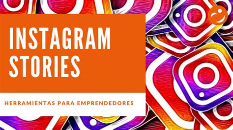 Instagram Stories Herramientas Para Emprendedores