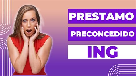 Prestamo Preconcedido Ing Youtube