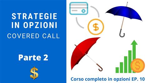 Le Strategie In Opzioni Covered Call Seconda Parte Youtube