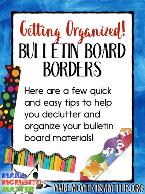 Bulletin Board Borders - ORGANIZED!! - Make Moments Matter