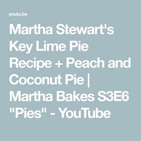 Martha Stewarts Key Lime Pie Recipe Peach And Coconut Pie Martha