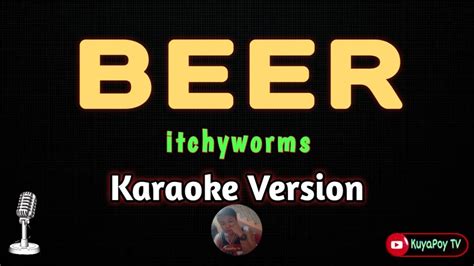 Beer Itchyworms Karaoke Version Youtube