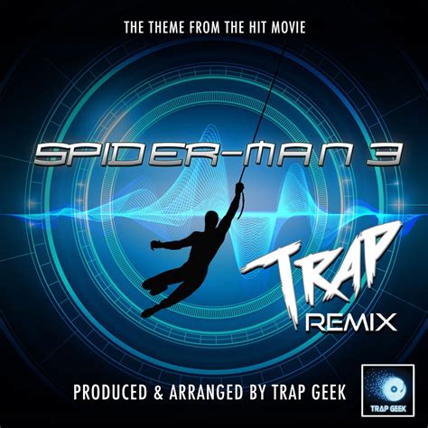 ‎apple Music에서 감상하는 Trap Geek의 Spider Man 3 Main Theme From Spider Man 3 Trap Remix Single