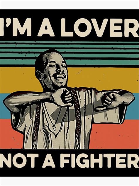 I M A Lover Not A Fighter Blood In Blood Out Poster For Sale By