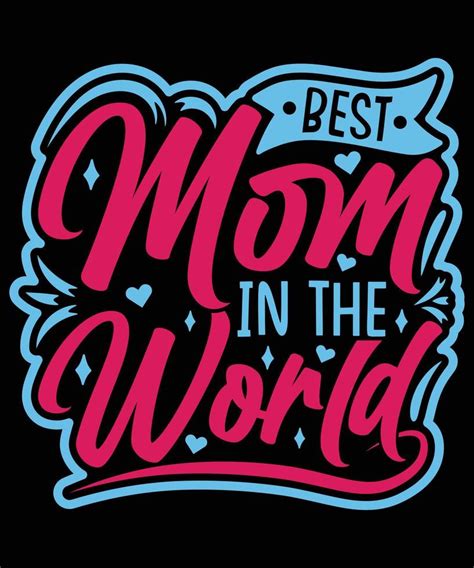 Best Mom In The World T Shirt Design For Mom 6876743 Vector Art At Vecteezy