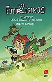 Los Futbolisimos Libros En Orden Coleccion Futbolisimos