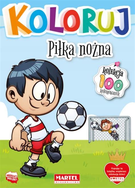 Kolekcja 100 KOLORUJ kolorowanka PIŁKA NOŻNA 13914158424