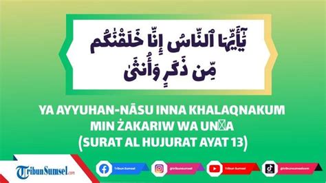 Arti Ya Ayyuhannasu Inna Khalaqnakum Surat Al Hujurat Ayat 13 Orang