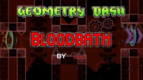 Bloodbath By Riot Geometry Dash New Hardest Youtube