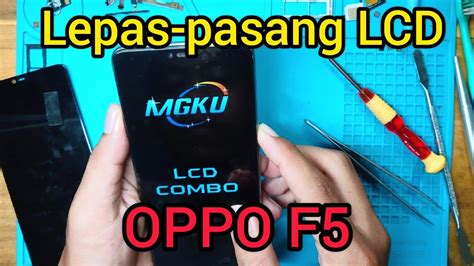 CARA MENGGANTI LCD OPPO F5 YouTube