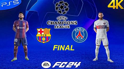 Fifa 24 Fc Barcelona Vs Psg Ft Messi Neymar Champions League Final