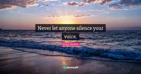 Never let anyone silence your voice.... Quote by Jurnee Smollett ...