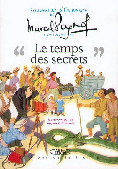 Le temps des secrets Souvenirs d enfance extraits broché Marcel