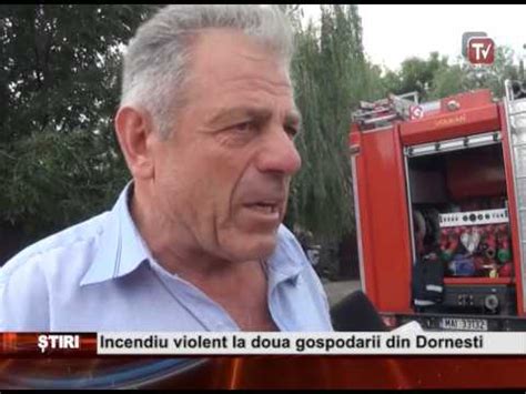 Incendiu Violent La Doua Gospodarii Din Dornesti Youtube