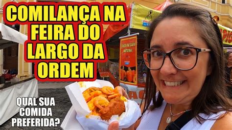 Comidas Na Feira Do Largo Da Ordem Em Curitiba S Gostosuras Vlog