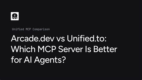 unified mcp  arcadedev   comparison unifiedto