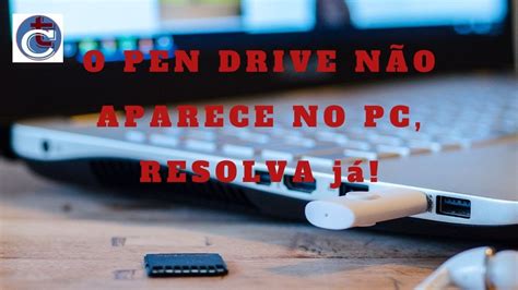 Pc Não Reconhece Pen Drive YouTube