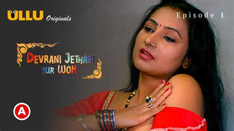 Devrani Jethani Aur Woh Part 1 2023 Ullu Original Watch Movie