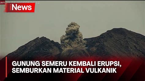 Gunung Semeru Di Lumajang Kembali Alami X Erupsi Warga Diimbau