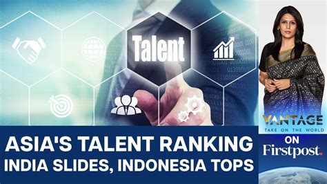 Why Is India Slipping In The Global Talent Rankings Vantage With