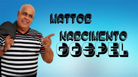 MATTOS NASCIMENTO 2024 As Músicas De Maior Sucesso A Melhor Música