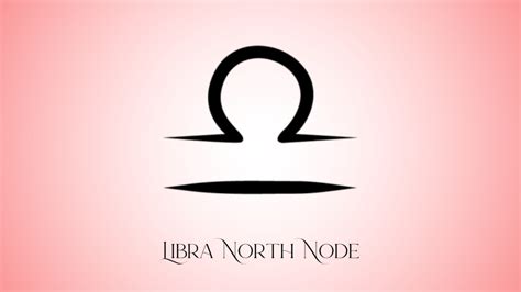 Libra North Node Meaning Aluxuriousmind